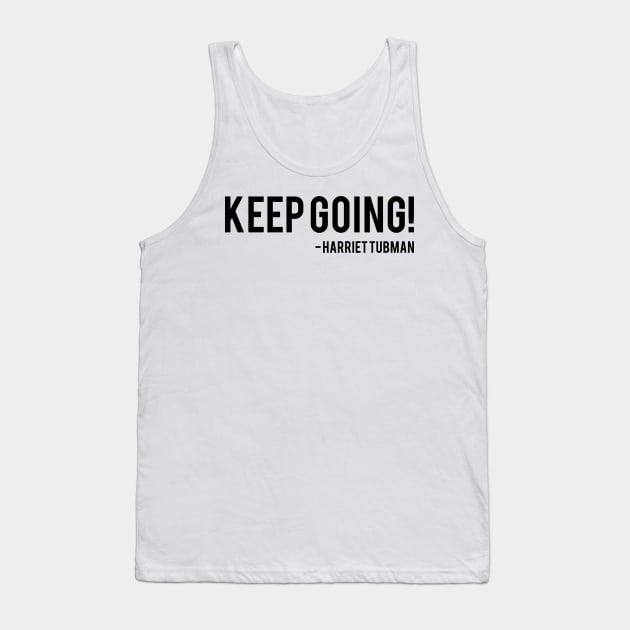 Keep Going | Harriet Tubman Tank Top by UrbanLifeApparel